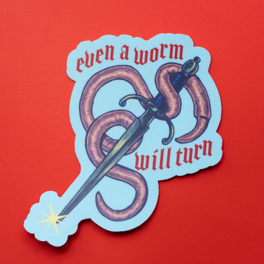 Even A Worm Will Turn Sticker